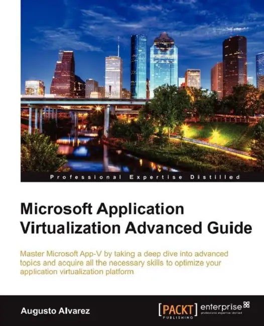 Buy Microsoft Application Virtualization Advanced Guide (English, Augusto Alvarez) — BookShops.in