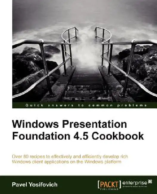 Windows Presentation Foundation 4.5 Cookbook (English, Pavel Yosifovich)
