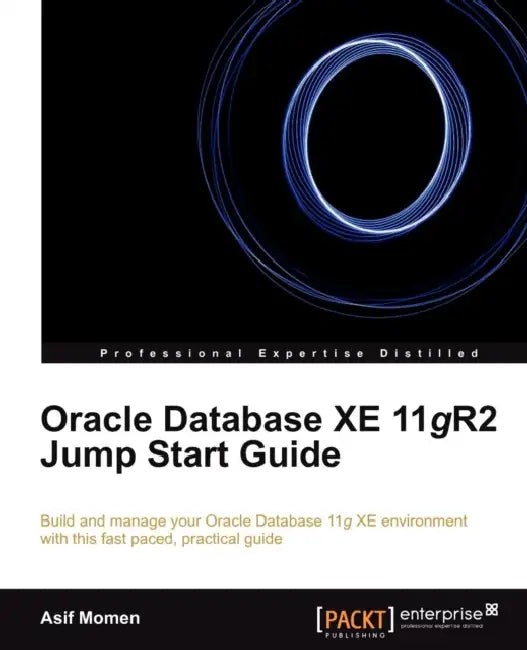 Oracle Database Xe 11gr2 Jump Start Guide by Asif Momen – Packt Publishing view 2