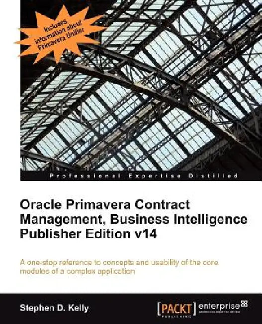 Buy Oracle Primavera Contract Management Bi Version 14 (English, Steve Kelly | Stephen D. Kelly) — BookShops.in