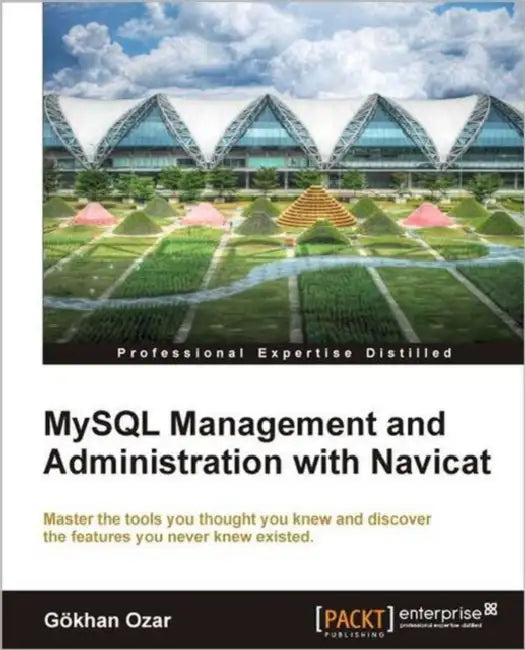 Buy MySQL Management and Administration with Navicat (English, G. Khan Ozar | Gokhan Ozar) — BookShops.in