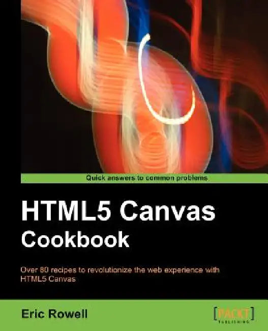 Html5 Canvas Cookbook (English, Eric Rowell)