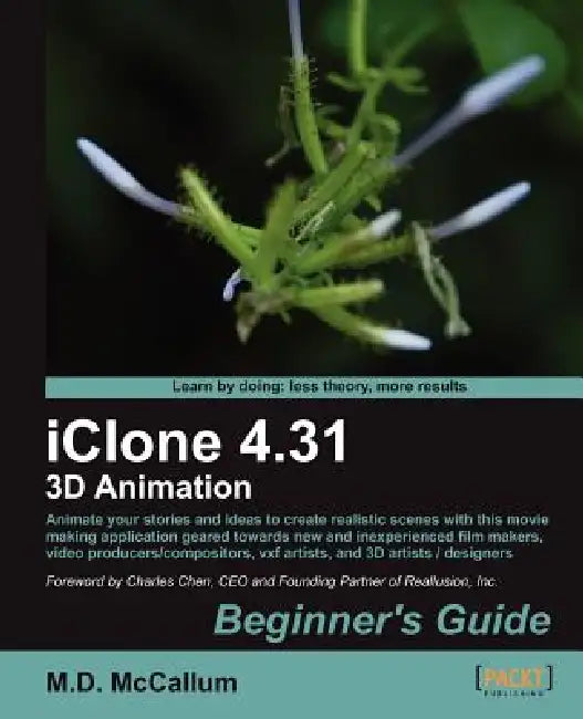 Iclone 4.31 3D Animation Beginner's Guide (English, M. D. McCallum)