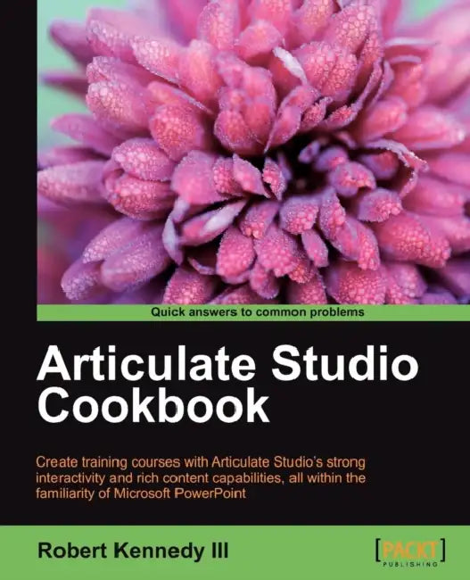 Articulate Studio Cookbook (English, III Kennedy Robert)