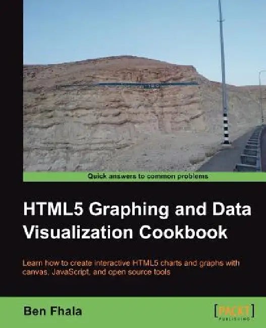 HTML5 Graphing and Data Visualization Cookbook by Ben Fhala – Packt Publishing view 2