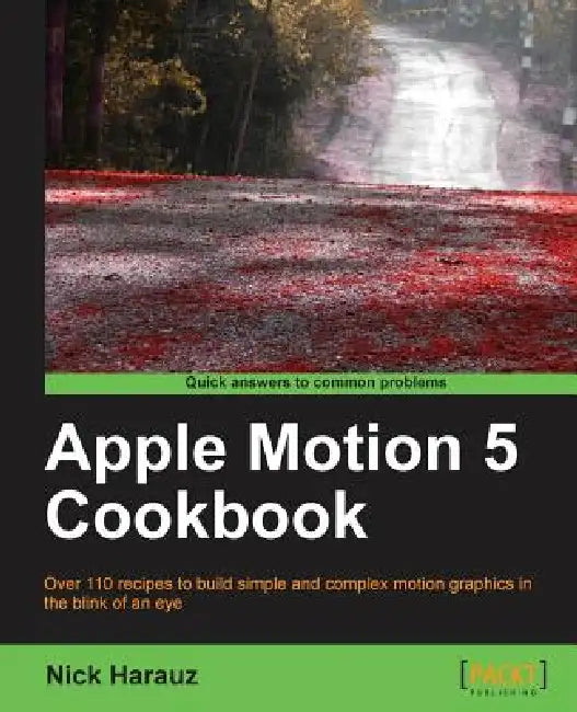 Buy Apple Motion 5 Cookbook (English, Nick Harauz) — BookShops.in