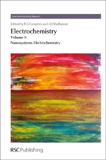 Buy Electrochemistry: Volume 11 - Nanosystems Electrochemistry by Jay D. Wadhawan and Richard G. Compton | Royal Society of Chemistry | 1st Edition | English | Paperback | ISBN 9781849734011 — BookShops.in