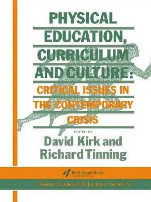 Physical Education, Curriculum And Culture (English, Richard Tinning | David Kirk)