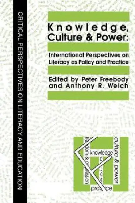 Buy Knowledge, Culture And Power (English, Anthony R. Welch | Peter Freebody) — BookShops.in
