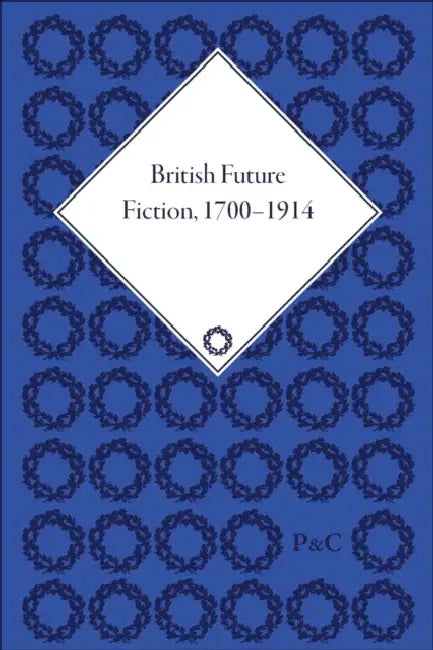 Buy British Future Fiction, 1700-1914 (English, I F Clarke) — BookShops.in