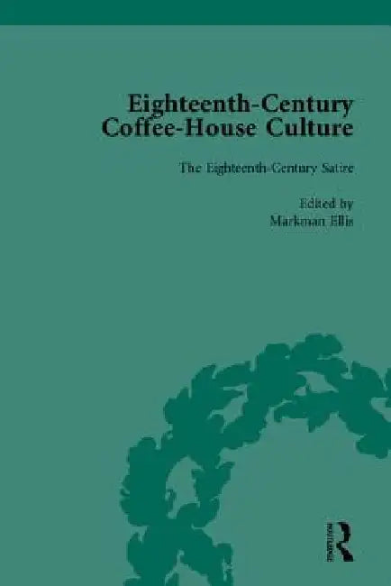 Buy Eighteenth-Century Coffee-House Culture (English, Markman Ellis) — BookShops.in