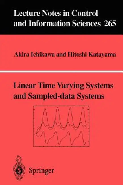 Buy Linear Time Varying Systems and Sampled-Data Systems (English, Akira Ichikawa | Hitoshi Katayama) — BookShops.in
