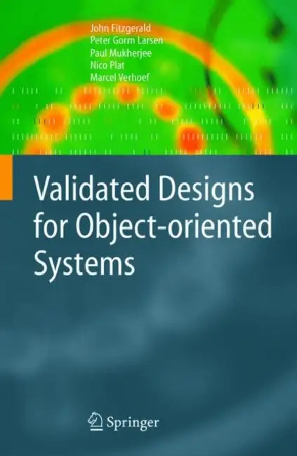 Buy Validated Designs for Object-Oriented Systems (English, John Fitzgerald | Peter Gorm Larsen | Paul Mukherjee) — BookShops.in