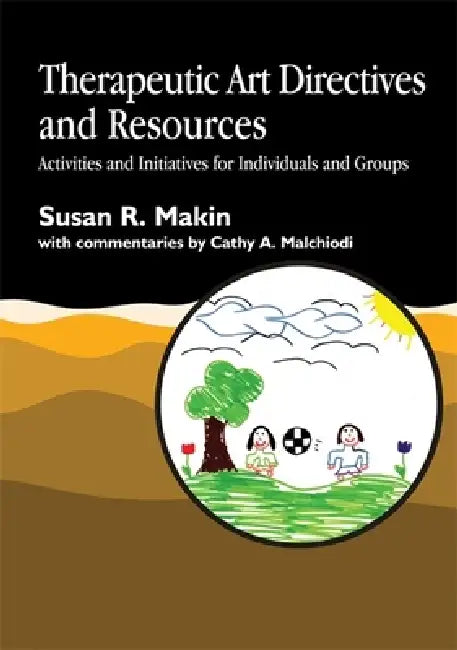 Buy Therapeutic Art Directives and Resources (English, Susan R. Makin | Cathy A. Malchiodi) — BookShops.in