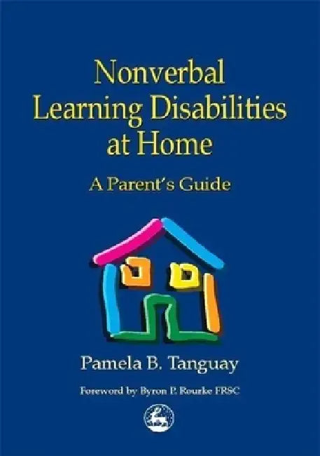 Buy Nonverbal Learning Disabilities at Home (English, Byron Rourke | Pamela Tanguay) — BookShops.in