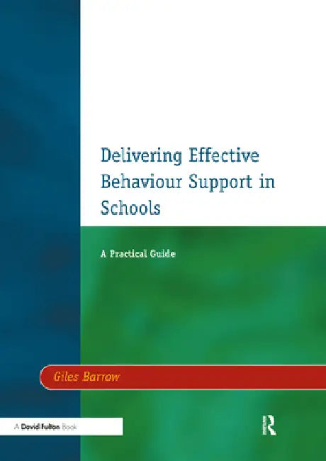 Delivering Effective Behaviour Support in Schools (English, Giles Barrow)