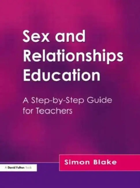 Sex and Relationships Education (English, Simon Blake)