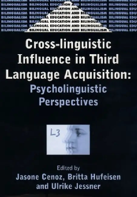 Cross-Linguistic Influence in Third Language Acquisition (English, Jasone Cenoz | Britta Hufeisen | Ulrike Jessner)