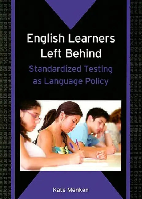 English Learners Left Behind (English, Kate Menken)