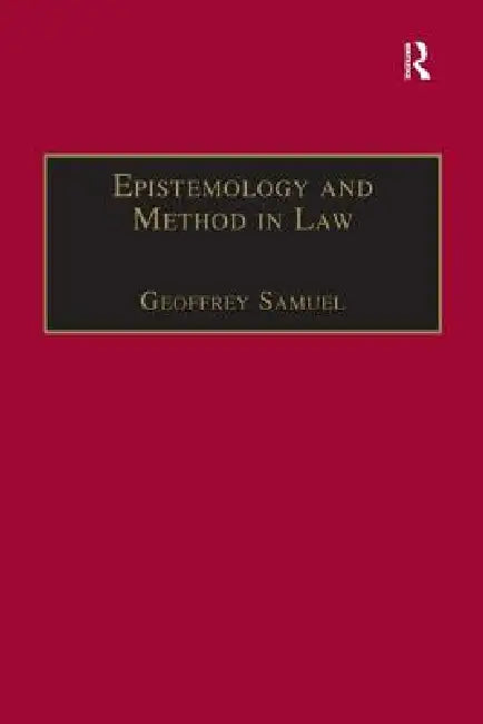 Buy Epistemology and Method in Law (Applied Legal Philosophy) by Geoffrey Samuel | Hardcover | 1st Edition | Dartmouth Pub Co | Philosophy of Law & Legal Theory — BookShops.in