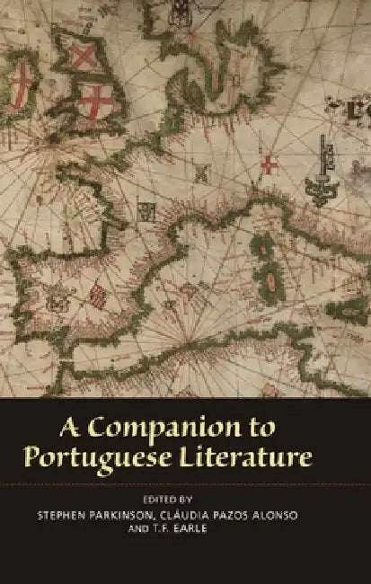 Buy A Companion to Portuguese Literature (English, Stephen Parkinson | Cláudia Pazos Alonso | T. F. Earle) — BookShops.in