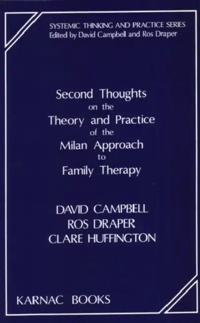 Second Thoughts on the Theory and Practice of the Milan Approach to Family Therapy (English, Campbell David)