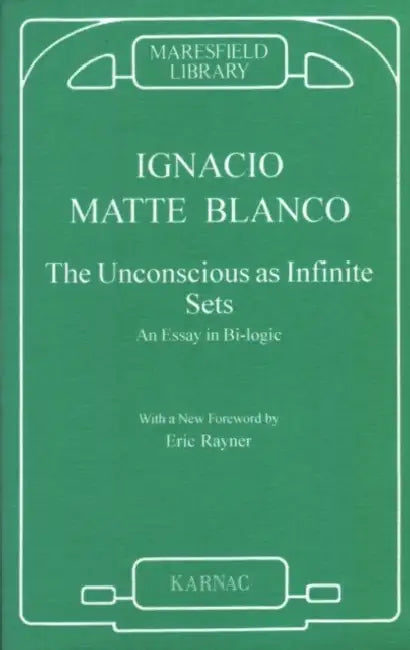 The Unconscious as Infinite Sets (English, Matte Blanco Ignacio)