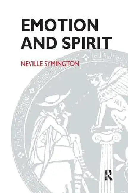 Emotion and Spirit (English, Neville Symington)