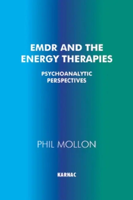 EMDR and the Energy Therapies (English, Phil Mollon)