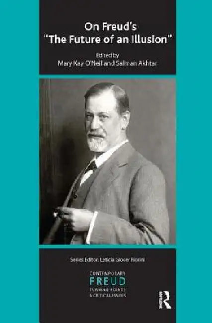 Buy On Freud's The Future of an Illusion (English, Mary Kay O'Neil | Salman Akhtar) — BookShops.in