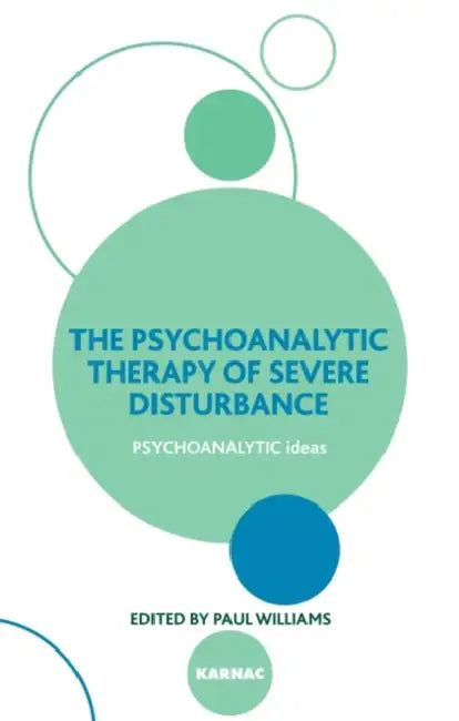 The Psychoanalytic Therapy of Severe Disturbance (English, Paul Williams)