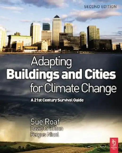 Buy Adapting Buildings and Cities for Climate Change (English, David Crichton | Fergus Nicol | Sue Roaf) — BookShops.in