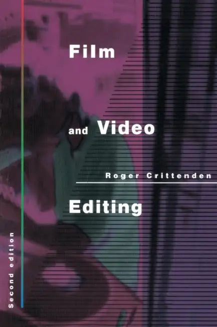 Buy Film and Video Editing by Roger Crittenden | Hardcover | 2nd Edition | Routledge | Film & Television Textbook for Indian Students and Professionals — BookShops.in