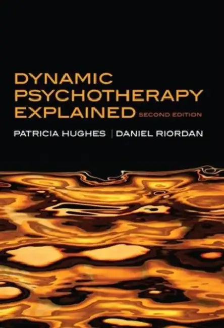 Buy Dynamic Psychotherapy Explained (English, Hughes Patricia) — BookShops.in