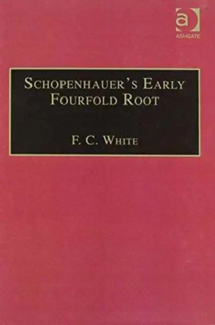 Buy Schopenhauer's Early Fourfold Root (English, F. C. White) — BookShops.in