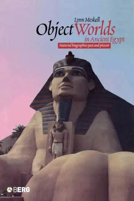 Buy Object Worlds in Ancient Egypt (English, Lynn Meskell) — BookShops.in