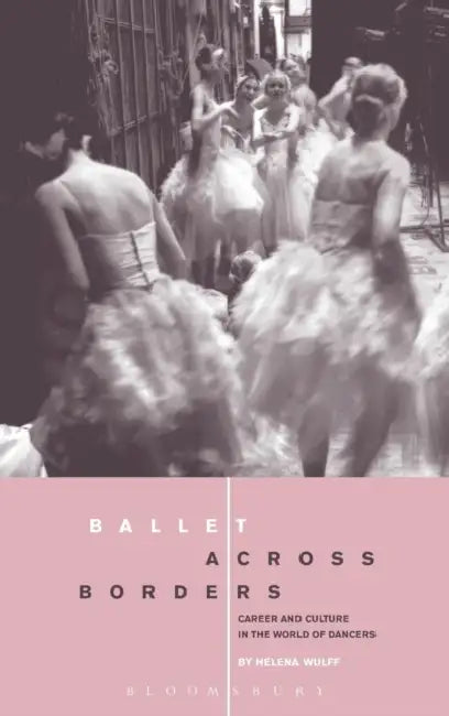 Buy Ballet Across Borders (English, Helena Wulff) — BookShops.in