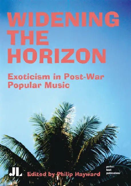 Widening the Horizon (English, Philip Hayward)