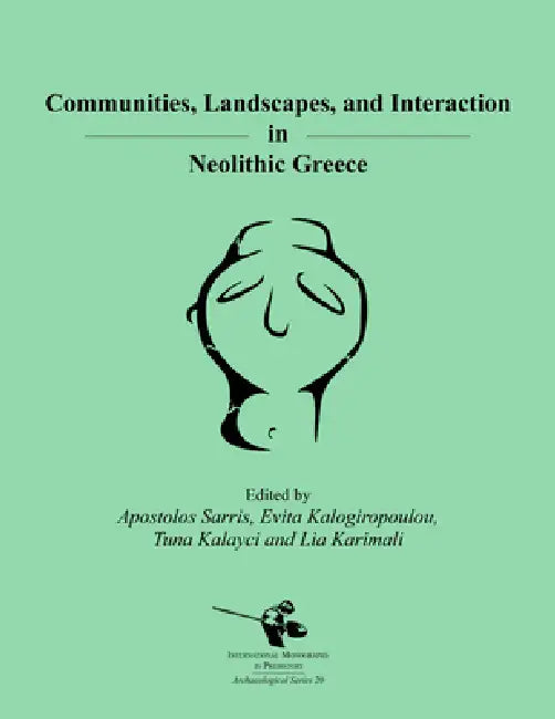 Buy Communities, Landscapes, and Interaction in Neolithic Greece (English, Apostolos Sarris | Evita Kalogiropoulou | Tuna Kalayci) — BookShops.in
