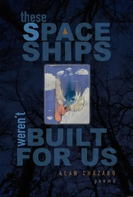 Buy These Spaceships Weren't Built for Us (English, Alan Chazaro) — BookShops.in