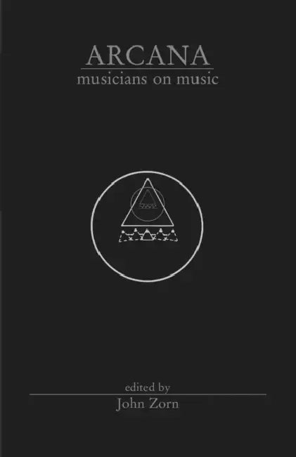 Arcana Musicians on Music (English, John Zorn)