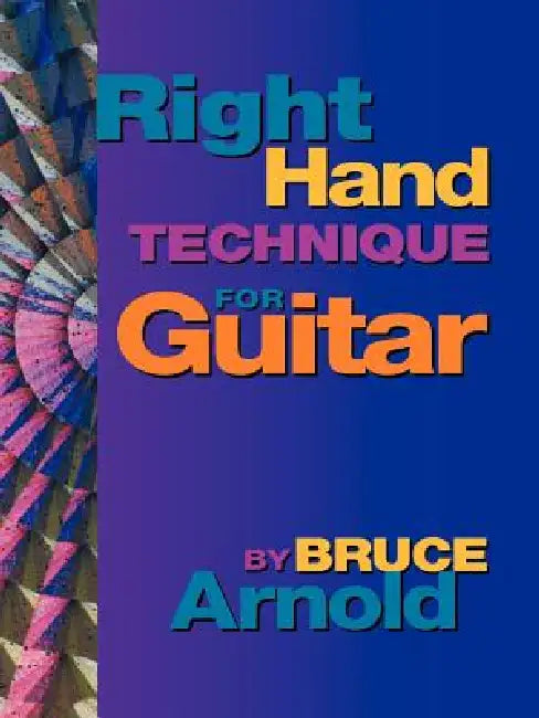 Buy Right Hand Technique for Guitar (English, Bruce Arnold) — BookShops.in
