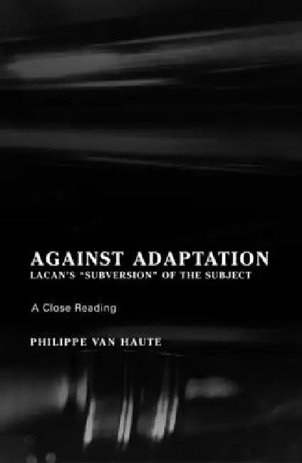 Against Adaptation (English, Phillippe Van Haute)