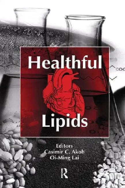 Buy Healthful Lipids (English, Casimir C. Akoh) — BookShops.in