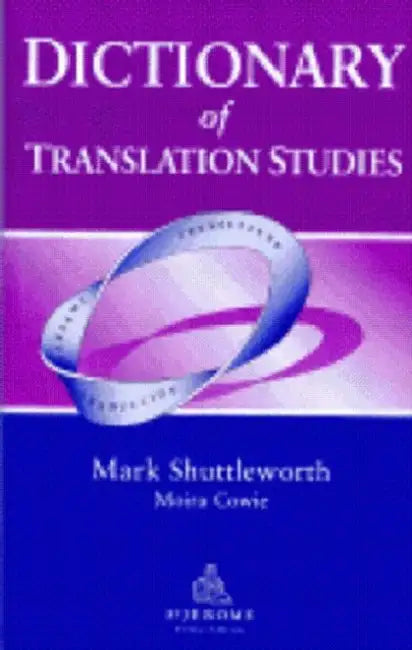 Buy Dictionary of Translation Studies (English, Mark Shuttleworth) — BookShops.in