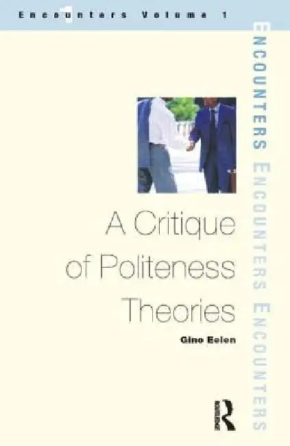 Buy A Critique of Politeness Theory (English, Gino Eelen) — BookShops.in