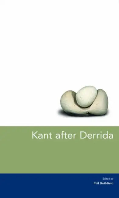 Kant After Derrida (English, Philip (EDT) Rothfield)