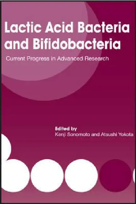 Buy Lactic Acid Bacteria and Bifidobacteria (English, Kenji Sonomoto | Atsushi Yokota) — BookShops.in