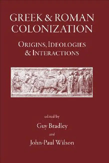 Greek and Roman Colonization (English, Guy Bradley | John-Paul Wilson)