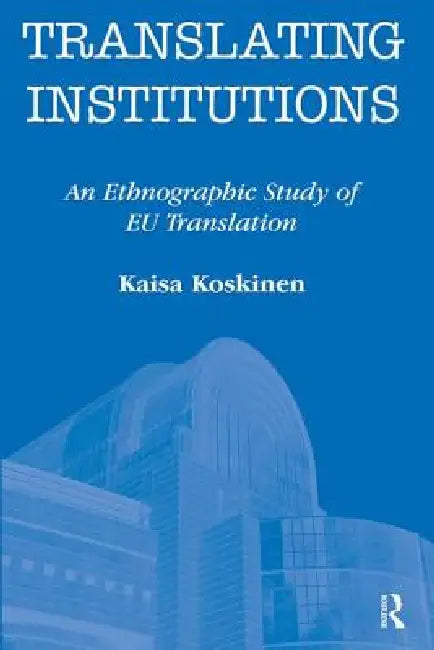 Translating Institutions (English, Koskinen Kaisa)